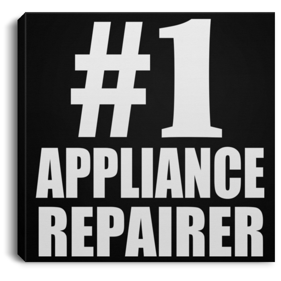 Number One #1 Appliance Repairer - Canvas Square