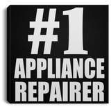 Number One #1 Appliance Repairer - Canvas Square