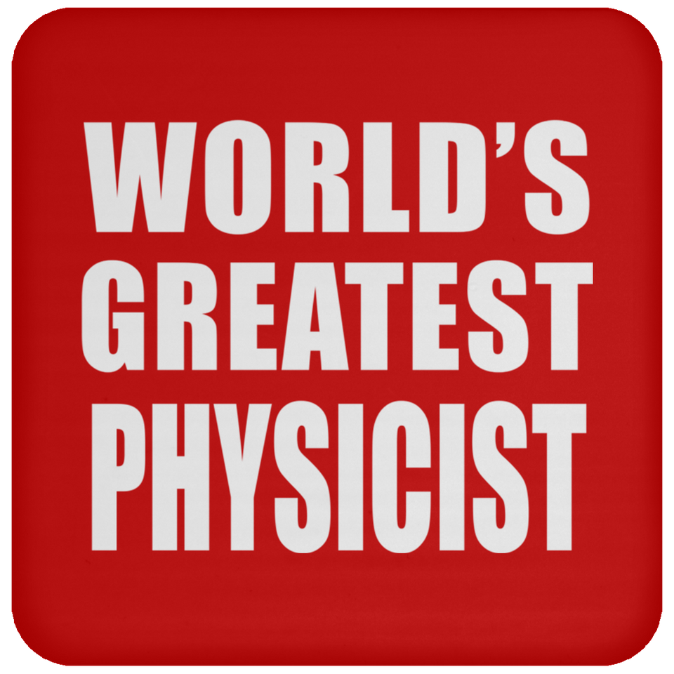 World's Greatest Physicist - Drink Coaster