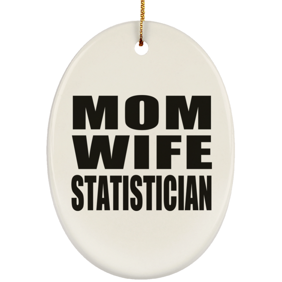 Mom Wife Statistician - Oval Ornament