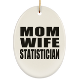 Mom Wife Statistician - Oval Ornament