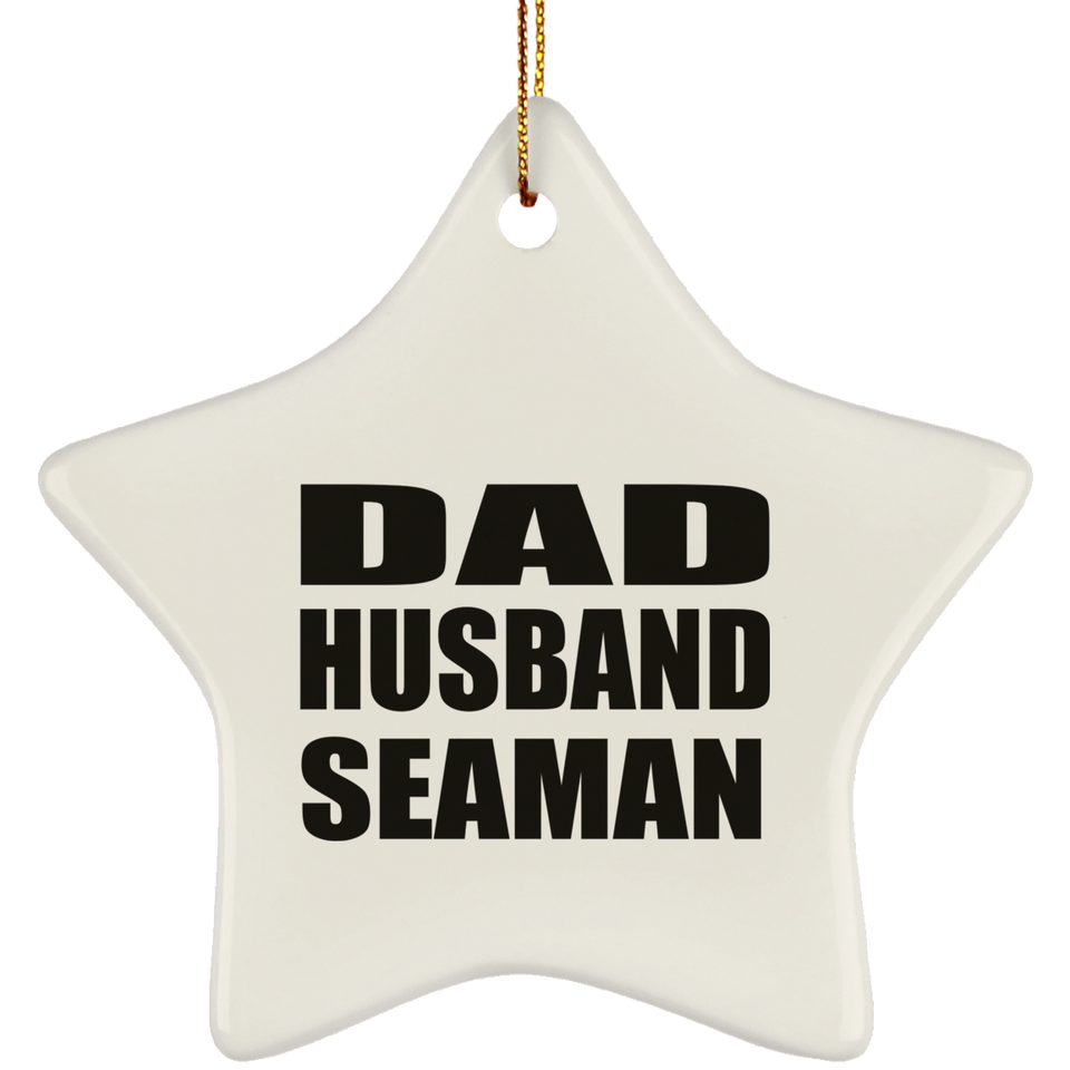 Dad Husband Seaman - Star Ornament