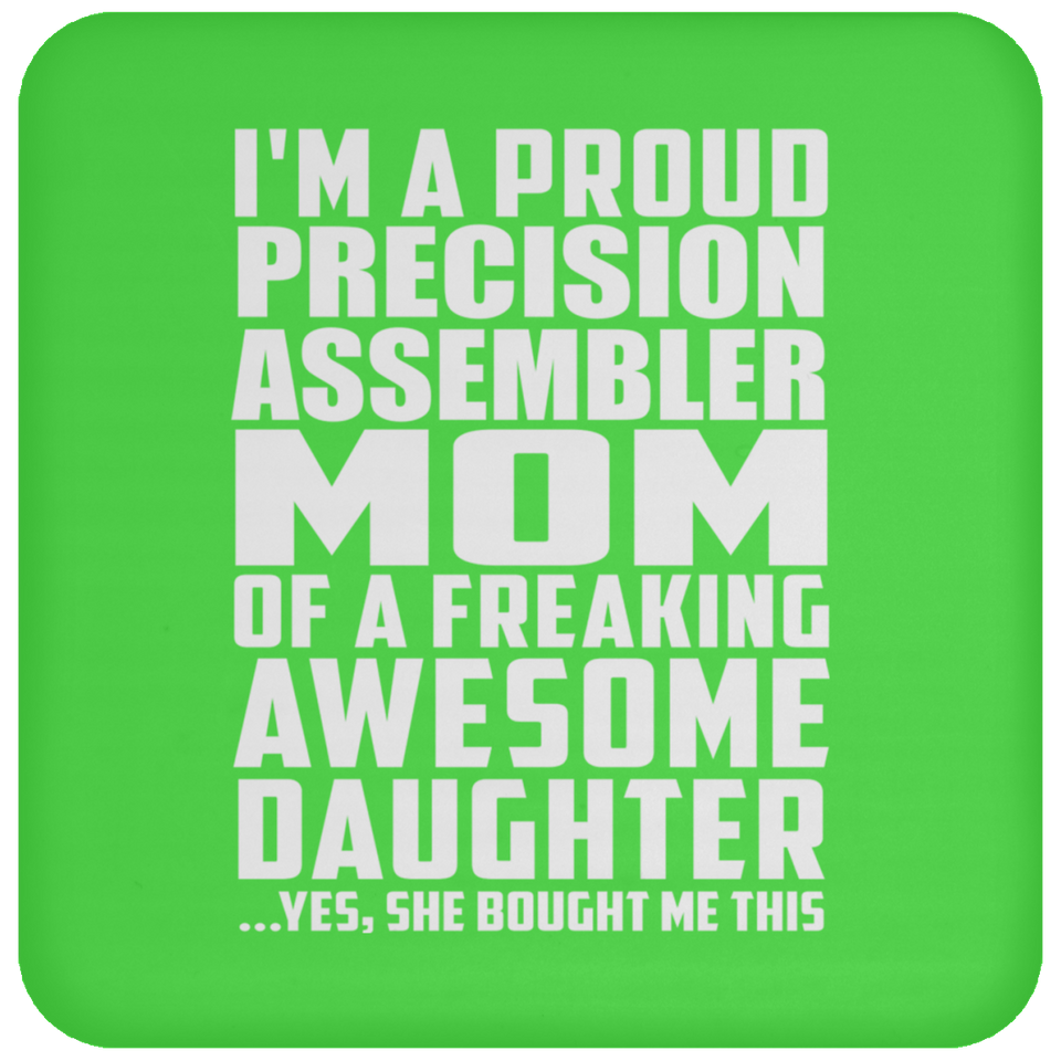 Proud Precision Assembler Mom Of Awesome Daughter - Drink Coaster