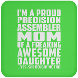 Proud Precision Assembler Mom Of Awesome Daughter - Drink Coaster