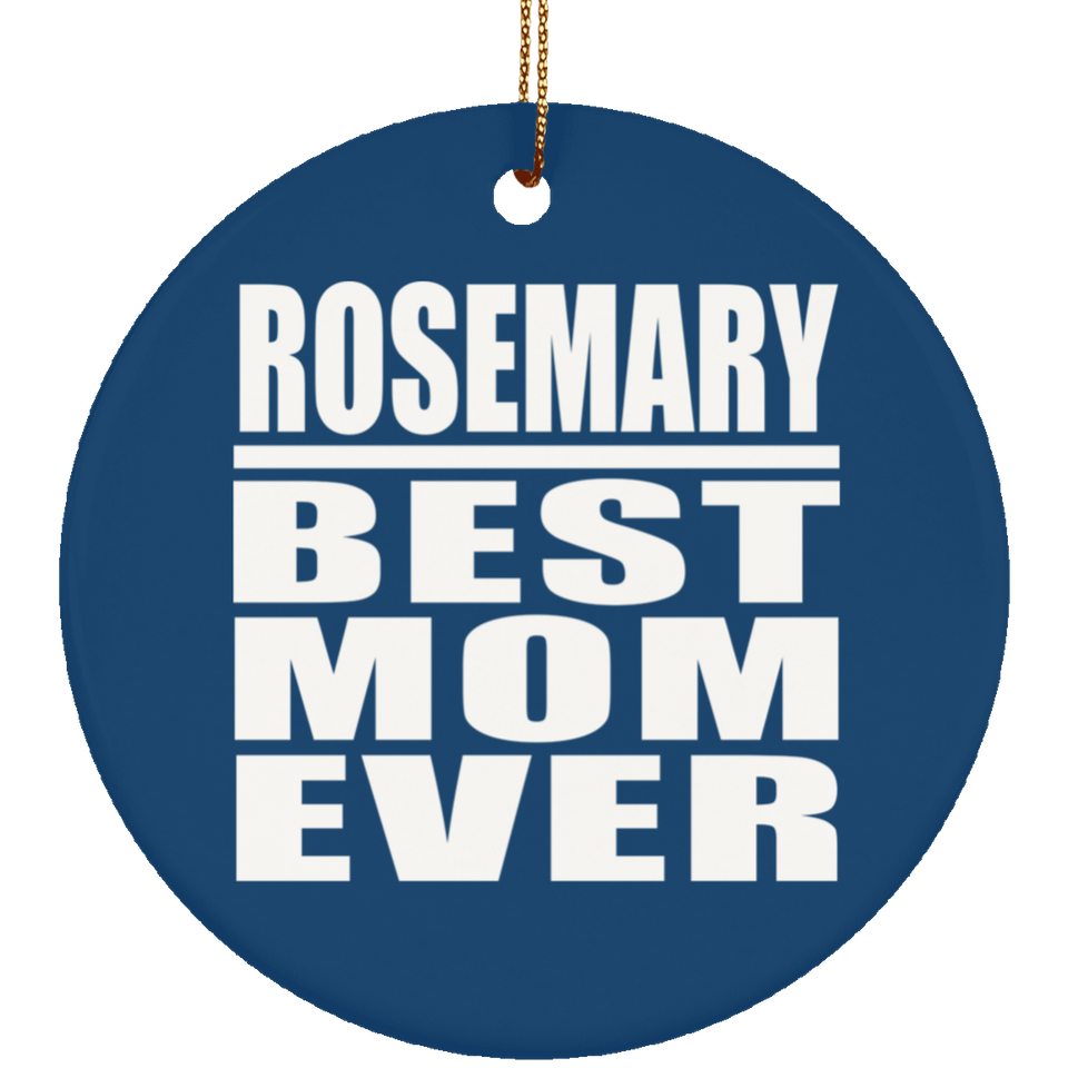Rosemary Best Mom Ever - Circle Ornament