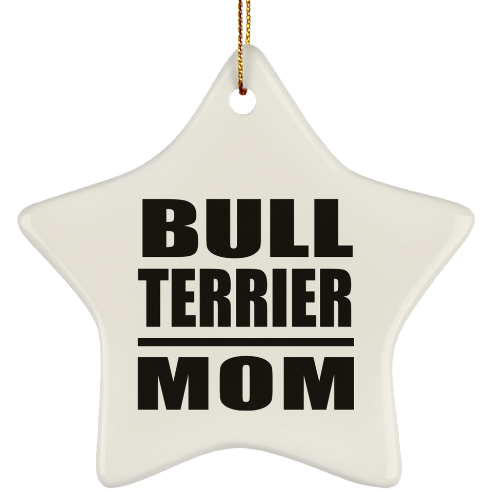 Bull Terrier Mom - Star Ornament
