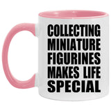 Collecting Miniature Figurines Makes Life Special - 11oz Accent Mug Pink