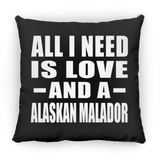 All I Need Is Love And A Alaskan Malador - Throw Pillow Black