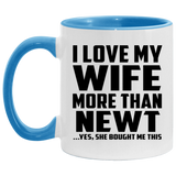 I Love My Wife More Than Newt - 11oz Accent Mug Blue