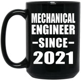 Mechanical Engineer Since 2021 - 15oz Coffee Mug Black