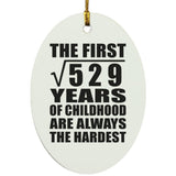 23rd Birthday Square Root of 529 Years of Childhood - Oval Ornament