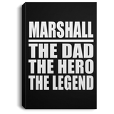 Marshall The Dad The Hero The Legend - Canvas Portrait