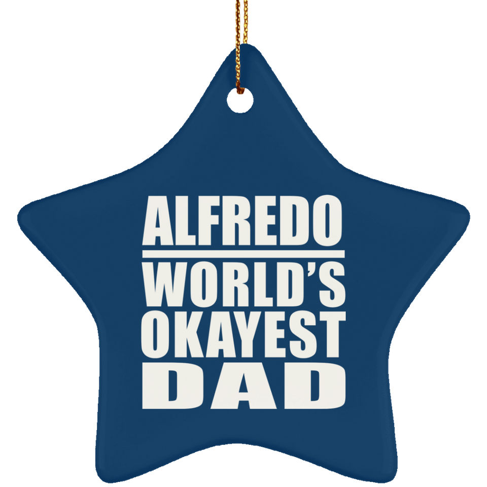 Alfredo World's Okayest Dad - Star Ornament