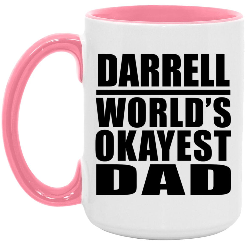 Darrell World's Okayest Dad - 15oz Accent Mug Pink