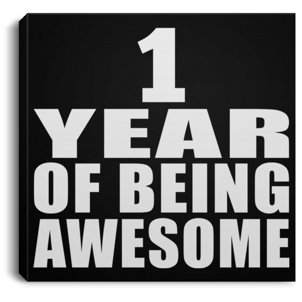 1st Birthday 1 Year Of Being Awesome - Canvas Square