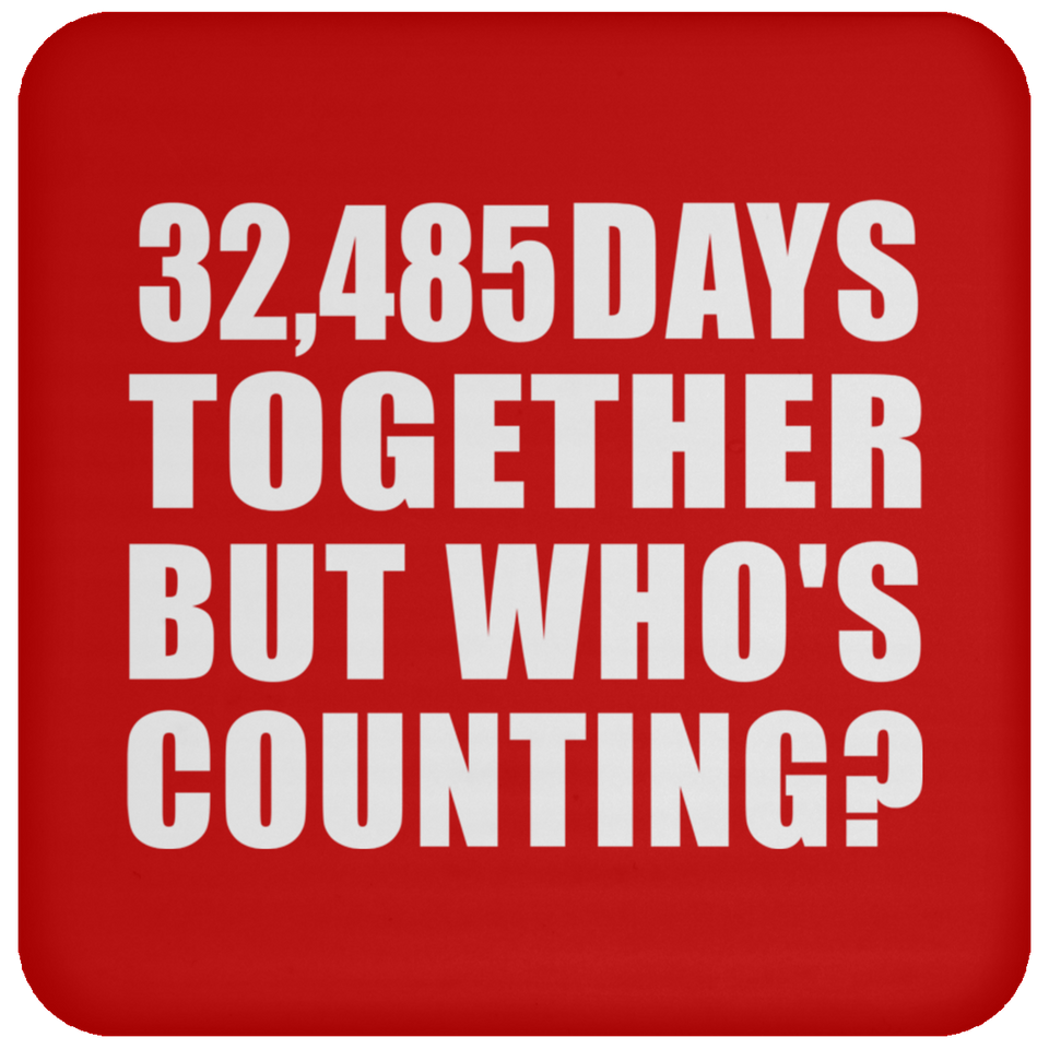 89th Anniversary 32,485 Days Together But Who's Counting - Drink Coaster