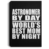 Astronomer By Day World's Best Mom By Night - Canvas Portrait