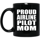 Proud Airline Pilot Mom - 11oz Coffee Mug Black
