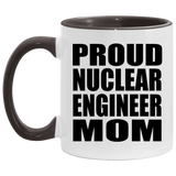 Proud Nuclear Engineer Mom - 11oz Accent Mug Black