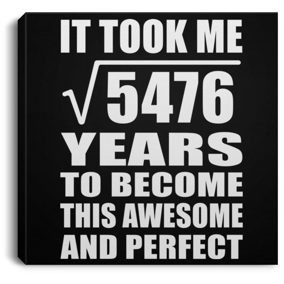 74th Birthday Took Square Root of 5476 Years To Awesome - Canvas Square