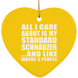 All I Care About Is My Standard Schnauzer - Heart Ornament