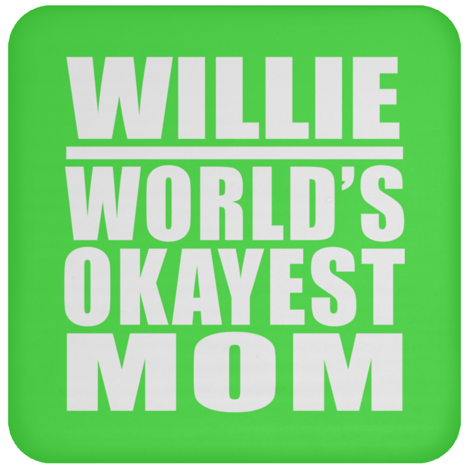 Willie World's Okayest Mom - Drink Coaster