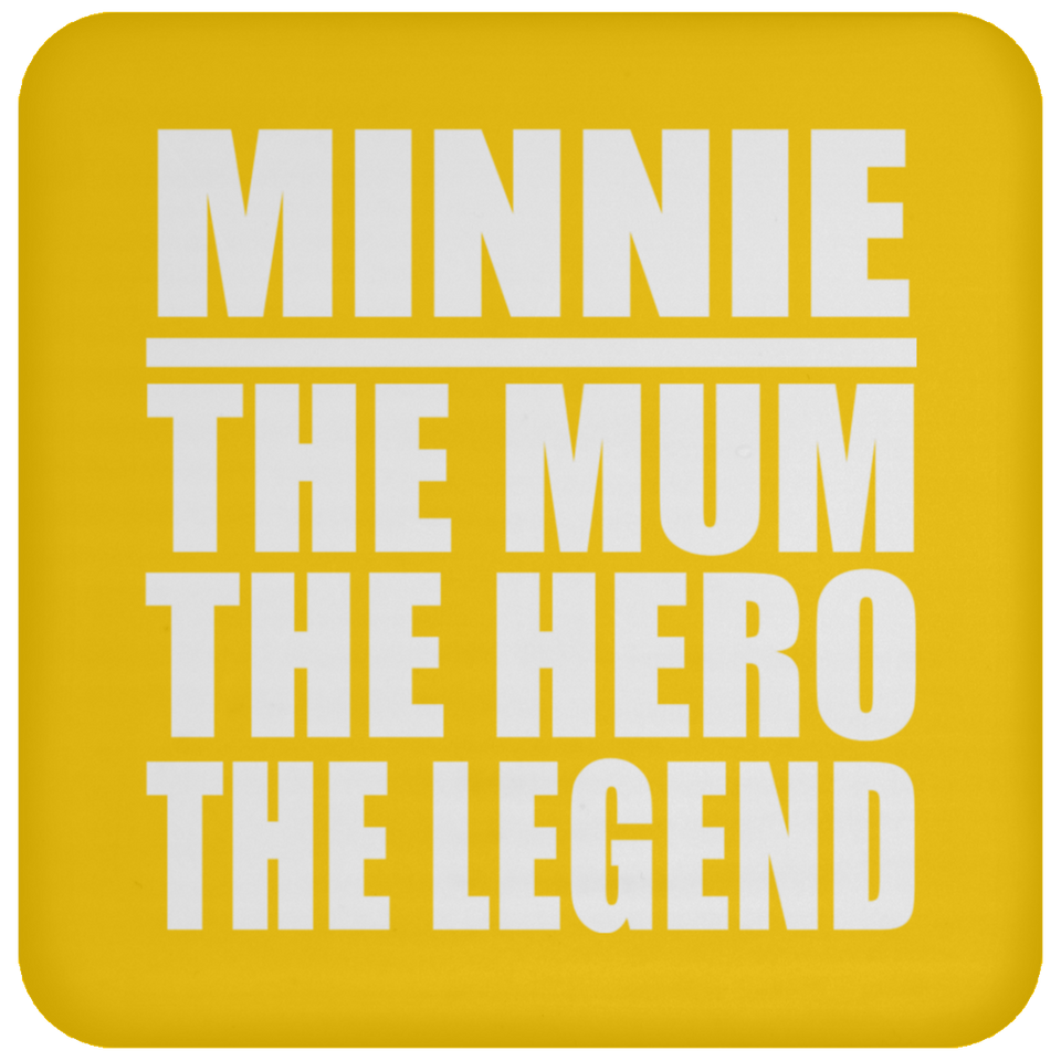 Minnie The Mum The Hero The Legend - Drink Coaster