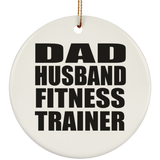 Dad Husband Fitness Trainer - Circle Ornament