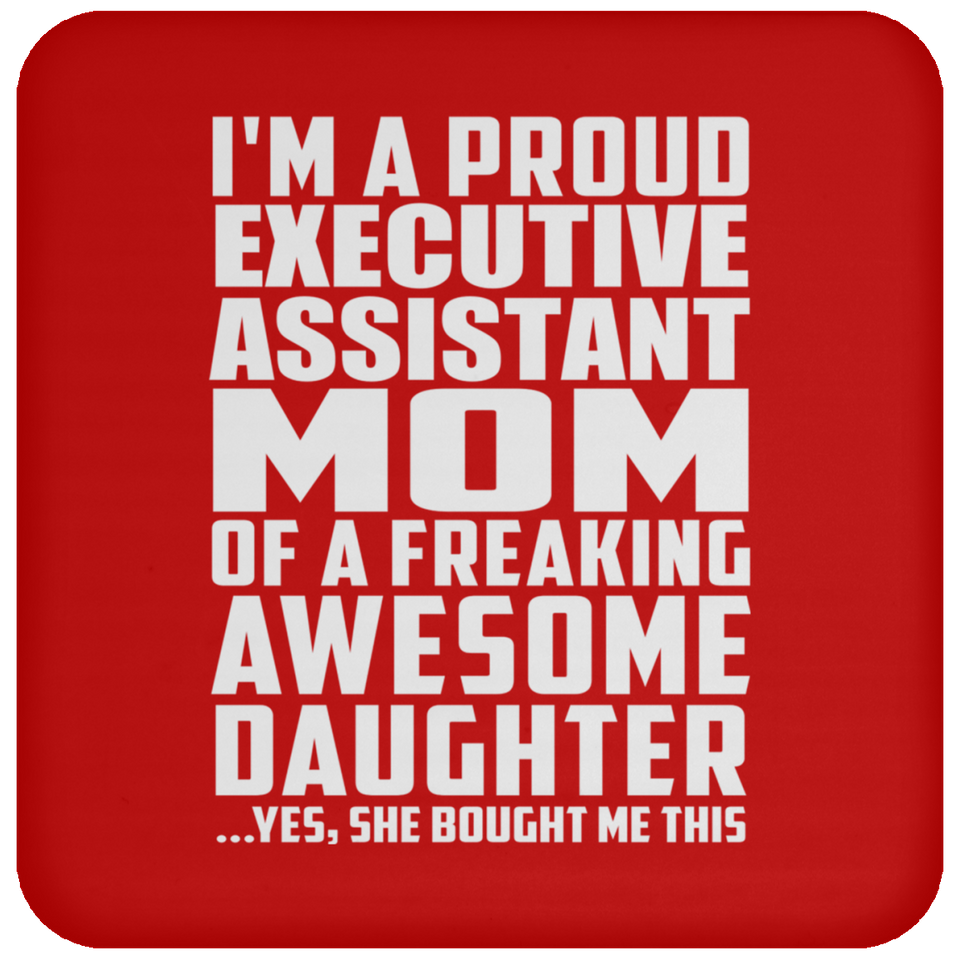 Proud Executive Assistant Mom Of Awesome Daughter - Drink Coaster