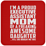 Proud Executive Assistant Mom Of Awesome Daughter - Drink Coaster