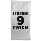 18th Birthday I Turned 9 Twice - Hand Towel