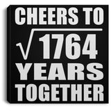 42nd Anniversary Cheers To Square Root of 1764 Years Together - Canvas Square
