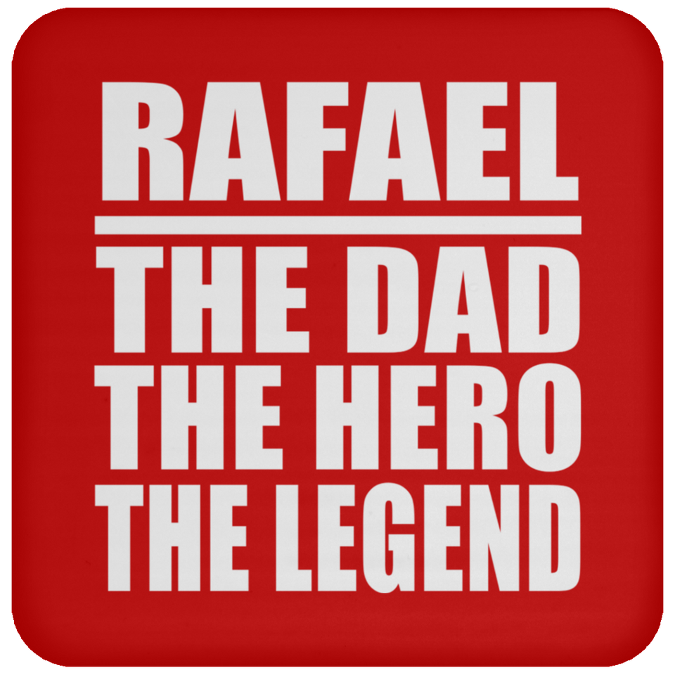 Rafael The Dad The Hero The Legend - Drink Coaster