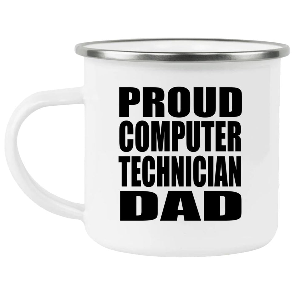 Proud Computer Technician Dad - 12oz Camping Mug