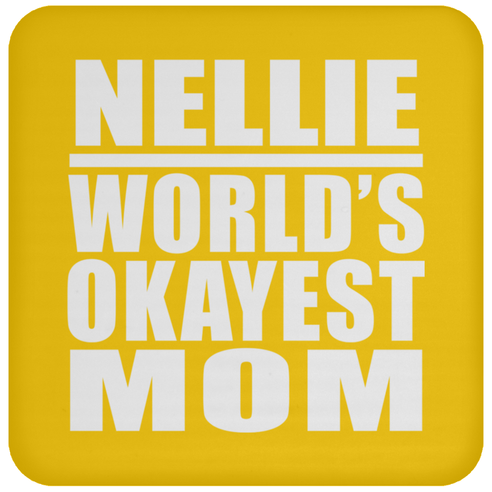 Nellie World's Okayest Mom - Drink Coaster