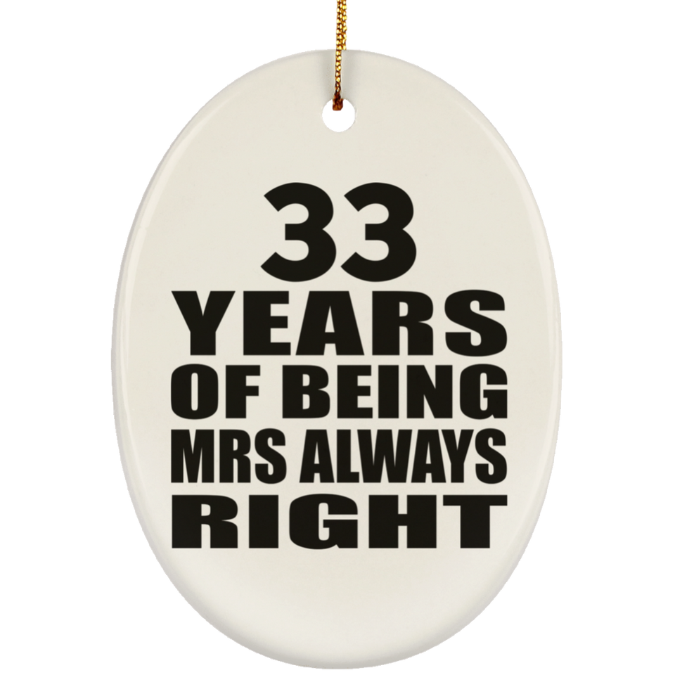 33rd Anniversary 33 Years of Being Mrs Always Right - Oval Ornament