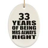 33rd Anniversary 33 Years of Being Mrs Always Right - Oval Ornament