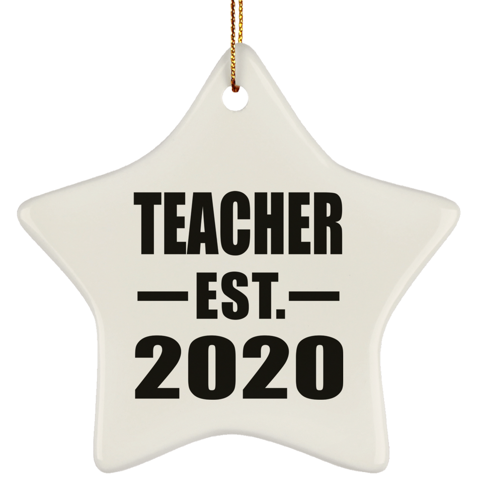 Teacher Established EST. 2020 - Star Ornament