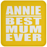 Annie Best Mum Ever - Drink Coaster