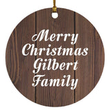 Merry Christmas Gilbert Family - Circle Ornament D