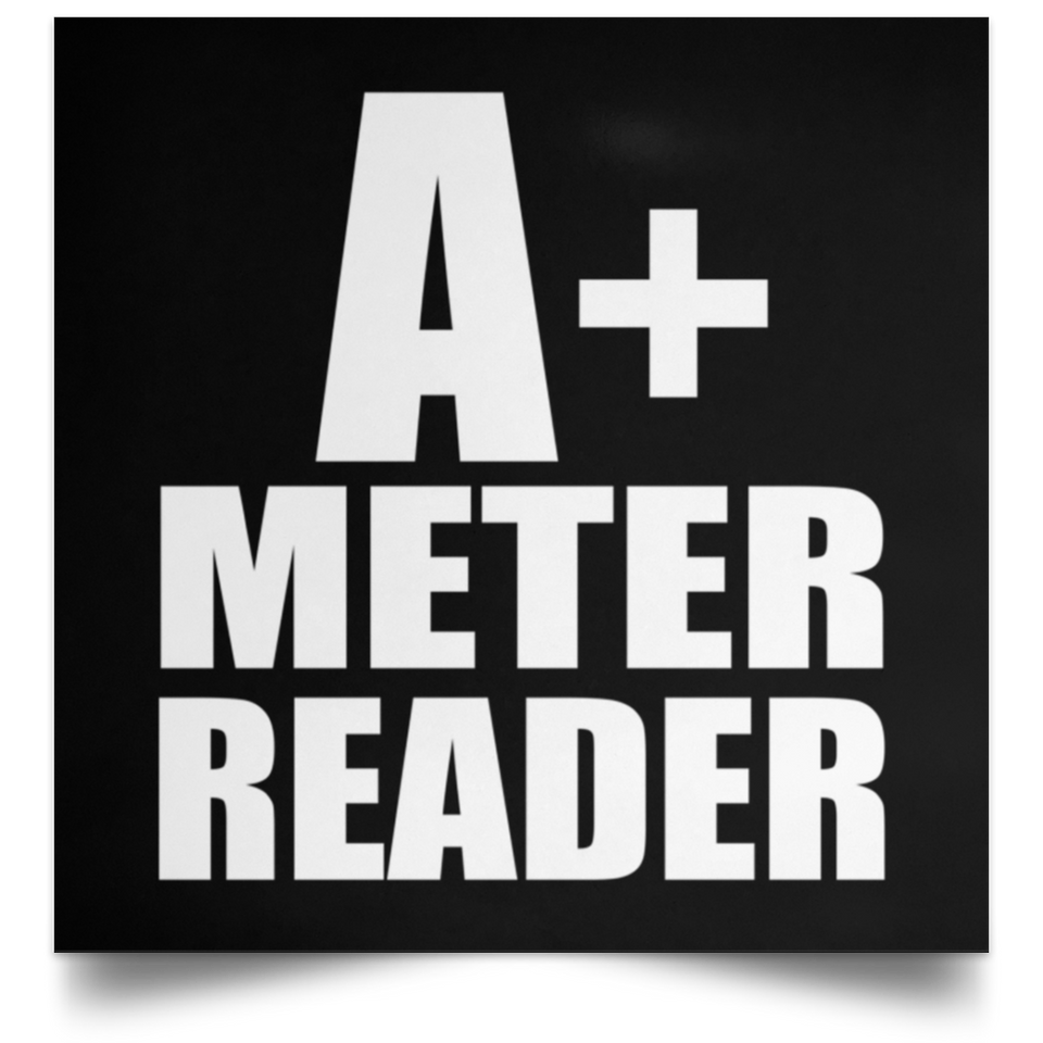 A+ Meter Reader - Poster Square