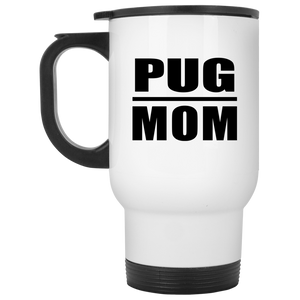 Pug Mom - White Travel Mug