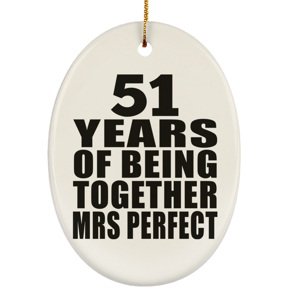 51st Anniversary 51 Years Of Being Mrs Perfect - Oval Ornament