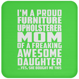 Proud Furniture Upholsterer Mom Of Awesome Daughter - Drink Coaster