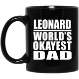 Leonard World's Okayest Dad - 11 Oz Coffee Mug Black
