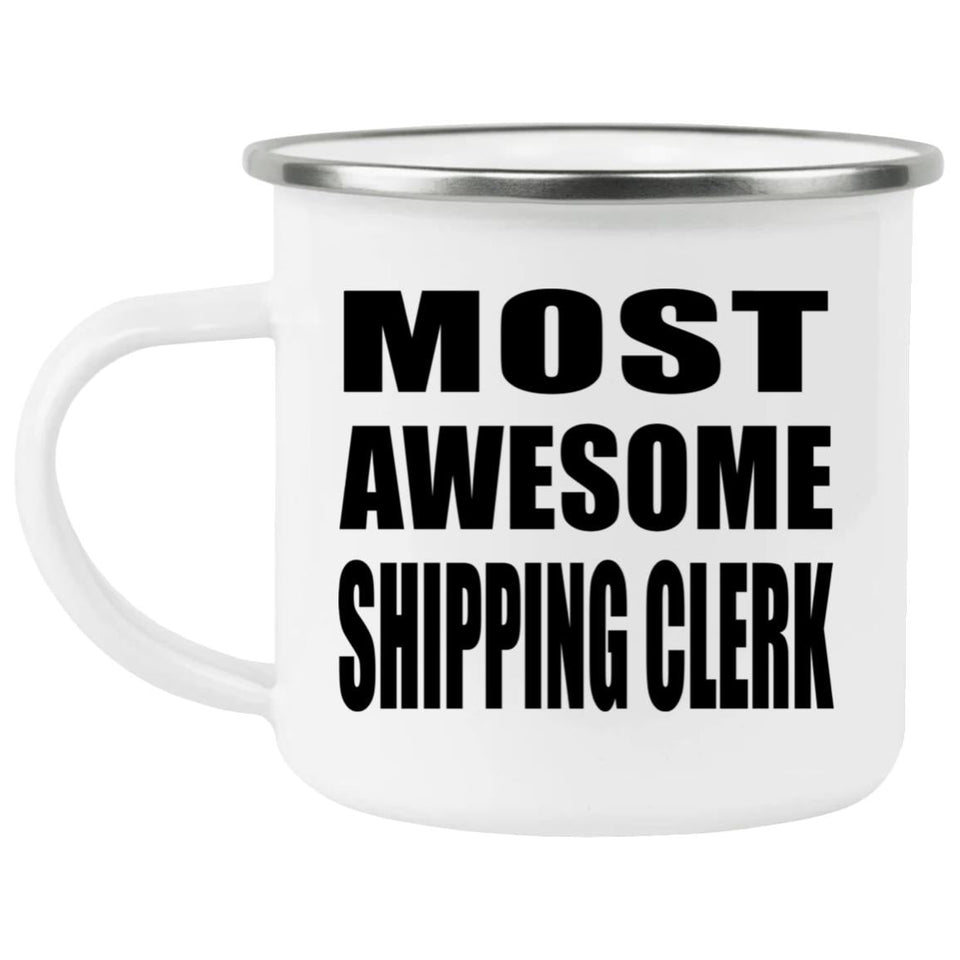 Most Awesome Shipping Clerk - 12oz Camping Mug