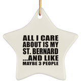 All I Care About Is My St. Bernard - Star Ornament