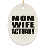 Mom Wife Actuary - Oval Ornament