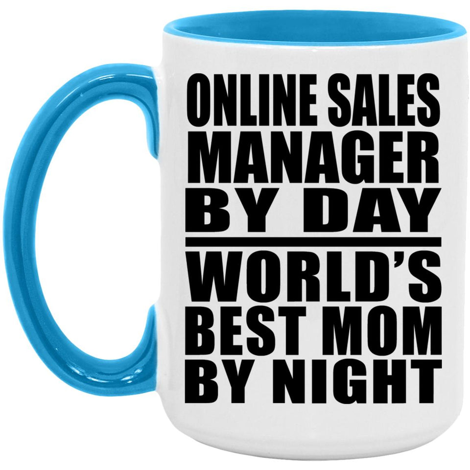 Online Sales Manager By Day World's Best Mom By Night - 15oz Accent Mug Blue