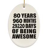 80th Birthday 80 Years 960 Months 29220 Days Of Awesome - Oval Ornament